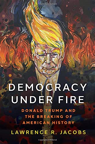 Book Democracy under Fire: Donald Trump and the Breaking of American History free