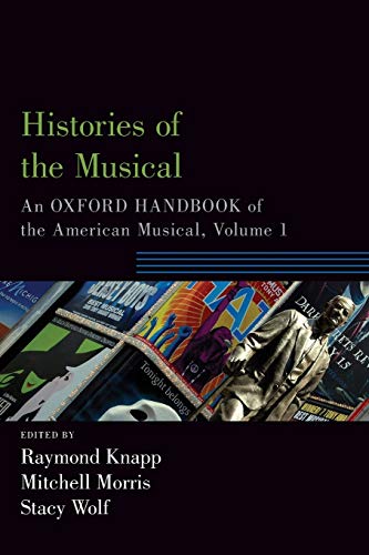 Book Histories of the Musical: An Oxford Handbook of the American Musical, Volume 1 (Oxford Handbooks) free