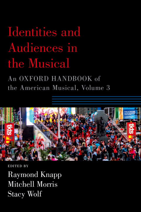 Book Identities and Audiences in the Musical: An Oxford Handbook of the American Musical, Volume 3 (Oxford Handbooks) free