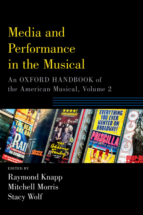 Book Media and Performance in the Musical: An Oxford Handbook of the American Musical, Volume 2 (Oxford Handbooks) free