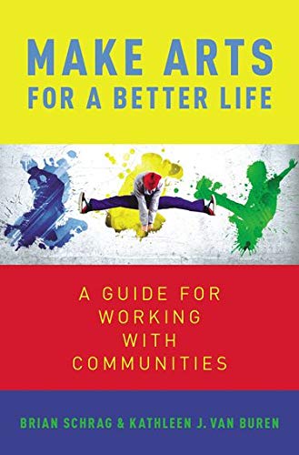 Book Make Arts for a Better Life: A Guide for Working with Communities free