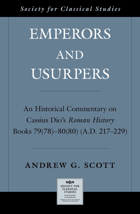 Book Emperors and Usurpers: An Historical Commentary on Cassius Dio's Roman History (Society for Classical Studies American Classical Studies) free