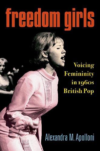 Book Freedom Girls: Voicing Femininity in 1960s British Pop free