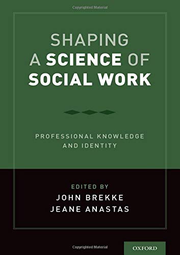 Book Shaping a Science of Social Work: Professional Knowledge and Identity free