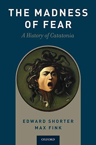 Book The Madness of Fear: A History of Catatonia free