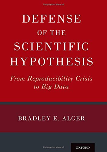 Book Defense of the Scientific Hypothesis: From Reproducibility Crisis to Big Data free