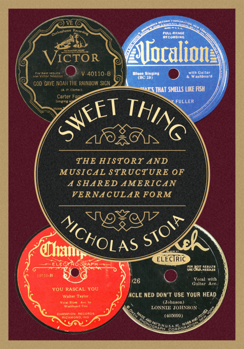 Book Sweet Thing: The History and Musical Structure of a Shared American Vernacular Form (Oxford Studies in Music Theory) free