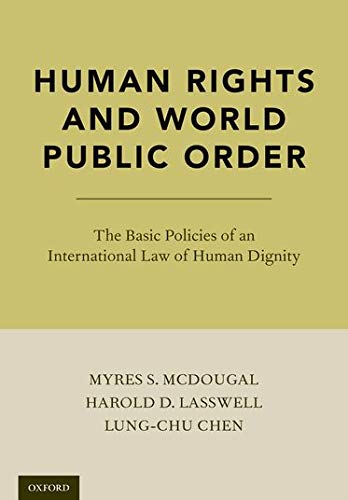 Book Human Rights and World Public Order: The Basic Policies of an International Law of Human Dignity free