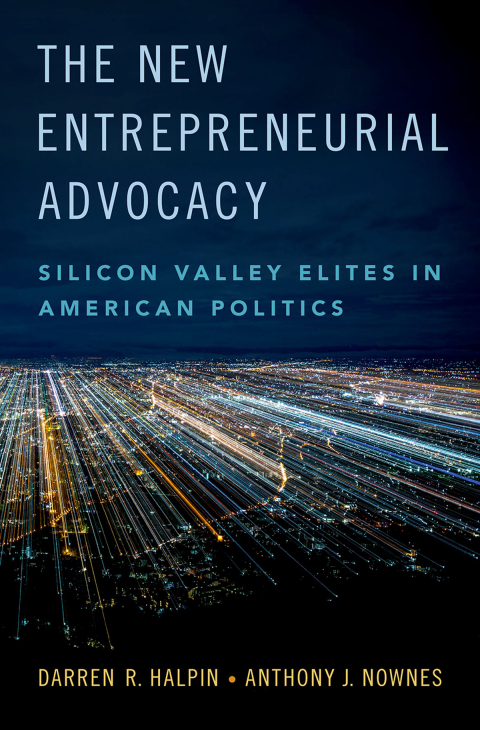 Book The New Entrepreneurial Advocacy: Silicon Valley Elites in American Politics free