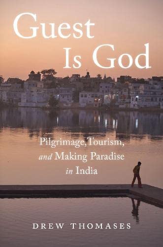 Book Guest is God: Pilgrimage, Tourism, and Making Paradise in India free