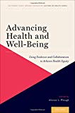 Book Advancing Health and Well-Being: Using Evidence and Collaboration to Achieve Health Equity (Culture of Health) free