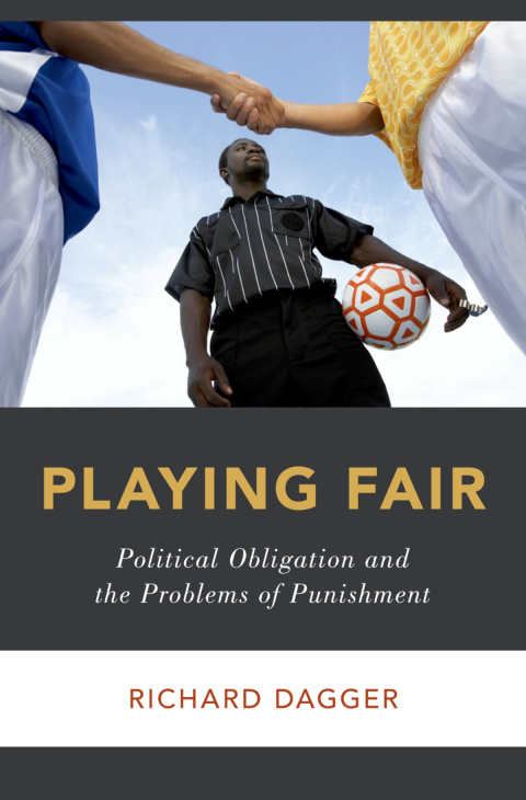 Book Playing Fair: Political Obligation and the Problems of Punishment (Studies in Penal Theory and Philosophy) free