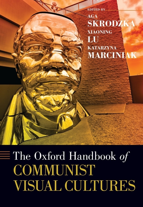Book The Oxford Handbook of Communist Visual Cultures (Oxford Handbooks) free
