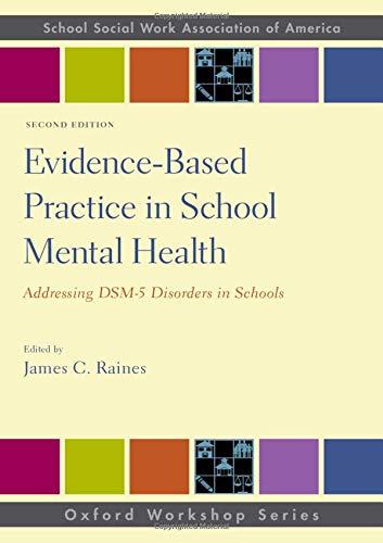 Book Evidence-Based Practice in School Mental Health: Addressing DSM-5 Disorders in Schools (SSWAA Workshop Series) free