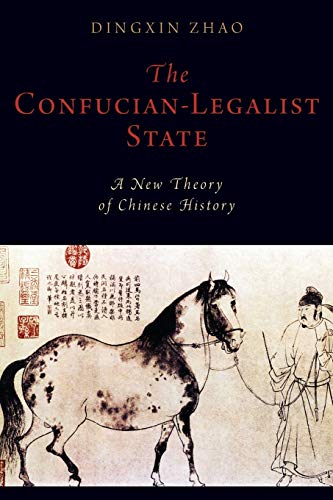 Book The Confucian-Legalist State: A New Theory of Chinese History (Oxford Studies in Early Empires) free