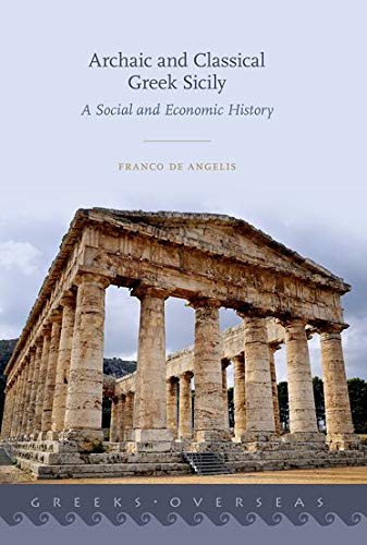 Book Archaic and Classical Greek Sicily: A Social and Economic History (Greeks Overseas) free
