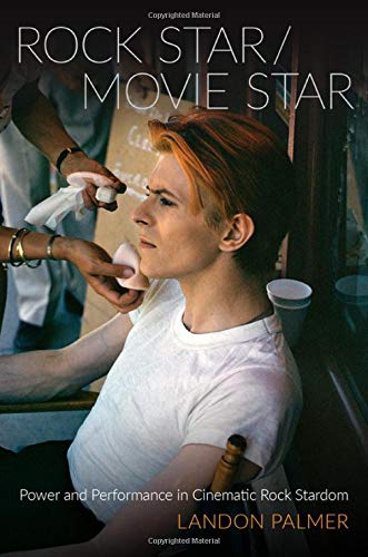 Book Rock Star/Movie Star: Power and Performance in Cinematic Rock Stardom (Oxford Music / Media) free