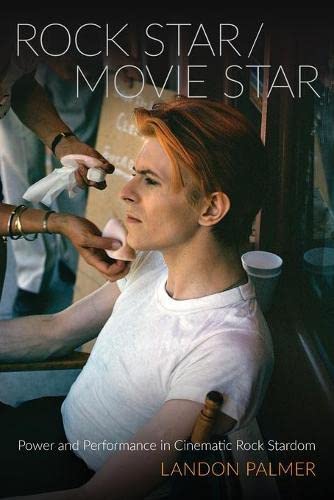 Book Rock Star/Movie Star: Power and Performance in Cinematic Rock Stardom (Oxford Music / Media) free
