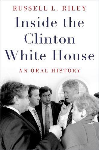 Book Inside the Clinton White House: An Oral History (Oxford Oral History Series) free