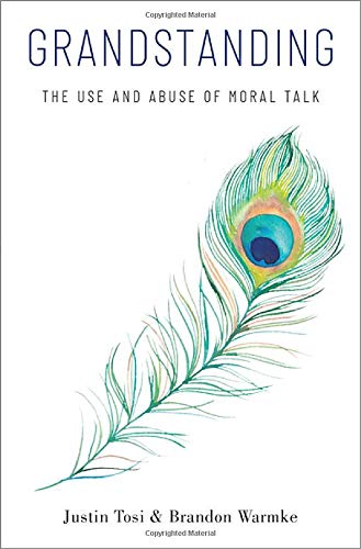Book Grandstanding: The Use and Abuse of Moral Talk free
