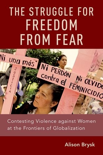 Book The Struggle for Freedom from Fear: Contesting Violence against Women at the Frontiers of Globalization free
