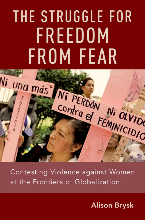 Book The Struggle for Freedom from Fear: Contesting Violence against Women at the Frontiers of Globalization free