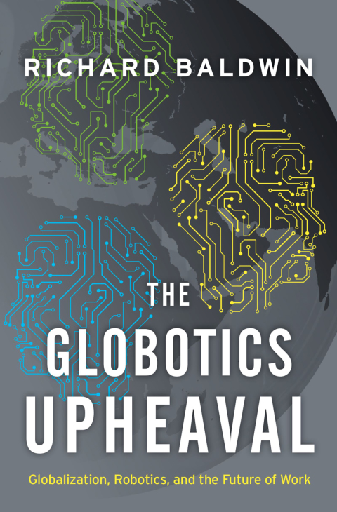 Book The Globotics Upheaval: Globalization, Robotics, and the Future of Work free