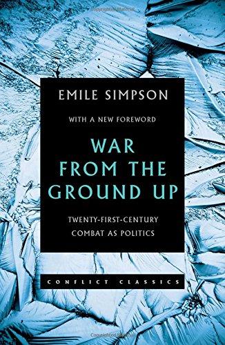Book War From the Ground Up: Twenty-First Century Combat as Politics (Conflict Classics) free