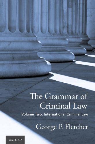 Book The Grammar of Criminal Law: Volume Two: International Criminal Law free