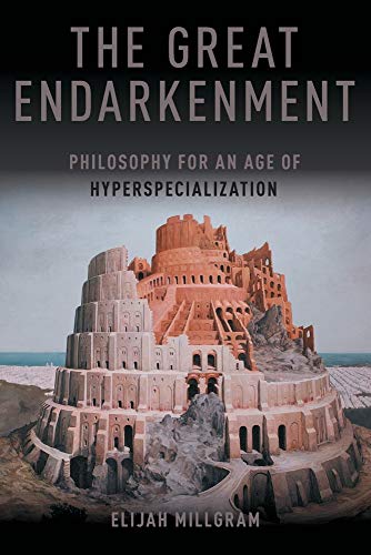 Book The Great Endarkenment: Philosophy in an Age of Hyperspecialization free