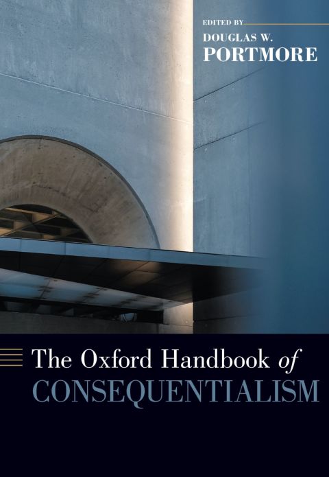 Book The Oxford Handbook of Consequentialism (OXFORD HANDBOOKS SERIES) free