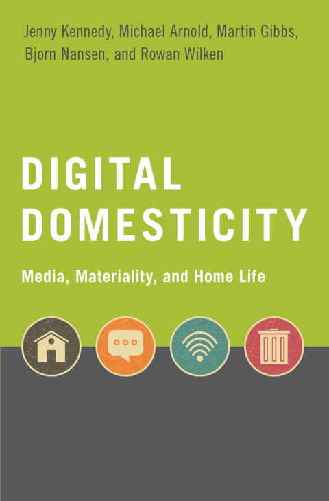 Book Digital Domesticity: Media, Materiality, and Home Life free