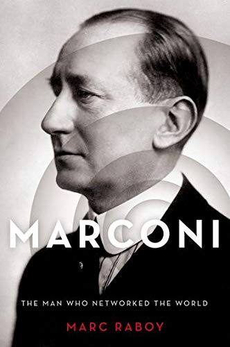 Book Marconi: The Man Who Networked the World free