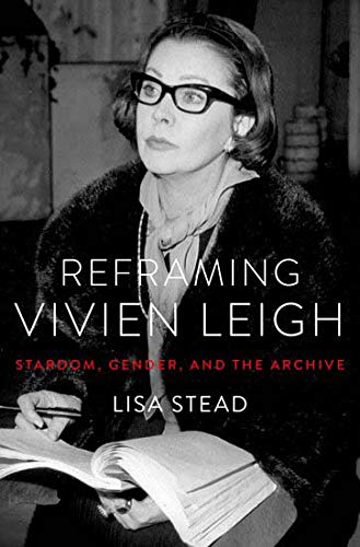 Book Reframing Vivien Leigh: Stardom, Gender, and the Archive free