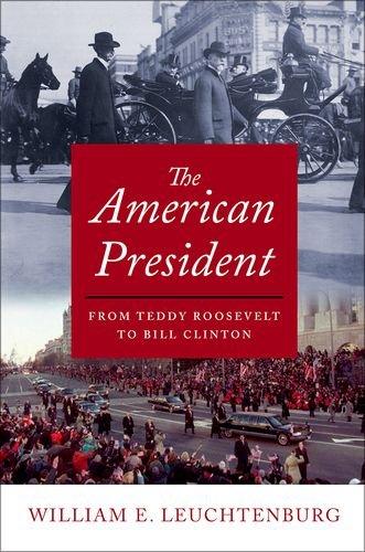 Book The American President: From Teddy Roosevelt to Bill Clinton free