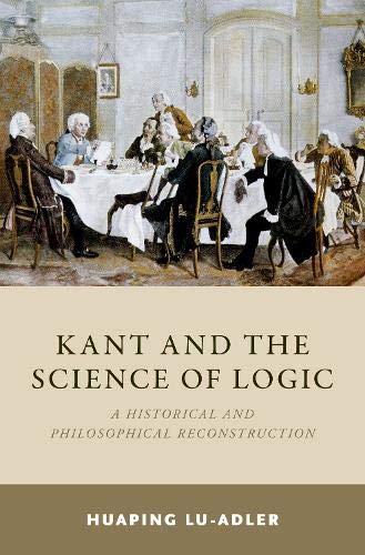 Book Kant and the Science of Logic: A Historical and Philosophical Reconstruction free