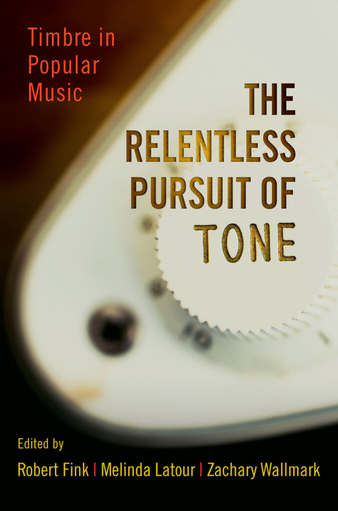 Book The Relentless Pursuit of Tone: Timbre in Popular Music free