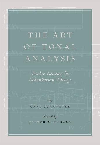 Book The Art of Tonal Analysis: Twelve Lessons in Schenkerian Theory free