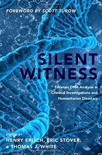 Book Silent Witness: Forensic DNA Evidence in Criminal Investigations and Humanitarian Disasters free