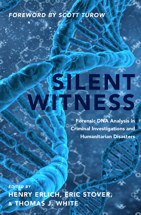 Book Silent Witness: Forensic DNA Evidence in Criminal Investigations and Humanitarian Disasters free