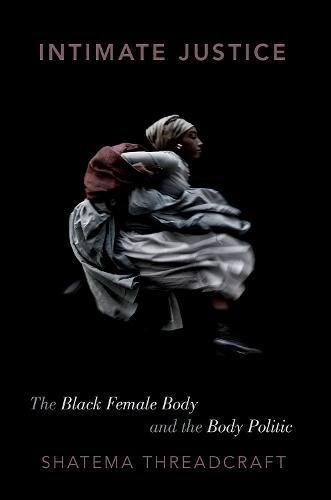 Book Intimate Justice: The Black Female Body and the Body Politic free