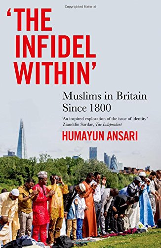 Book "The Infidel Within": Muslims in Britain since 1800 free