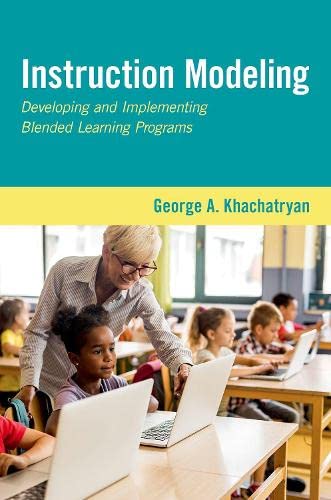Book Instruction Modeling: Developing and Implementing Blended Learning Programs free