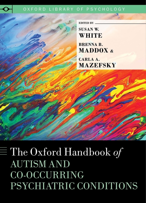 Book The Oxford Handbook of Autism and Co-Occurring Psychiatric Conditions (Oxford Library of Psychology) free