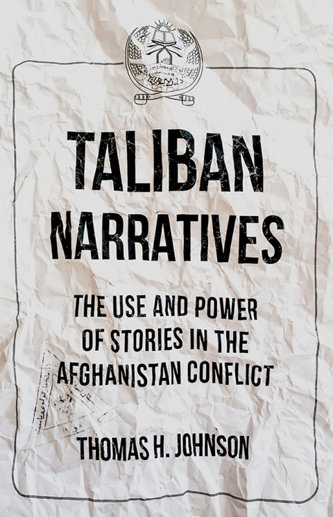 Book Taliban Narratives: The Use and Power of Stories in the Afghanistan Conflict free