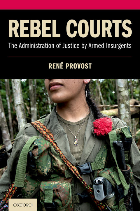Book Rebel Courts: The Administration of Justice by Armed Insurgents free