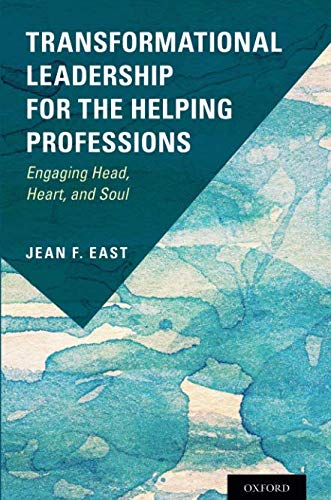 Book Transformational Leadership for the Helping Professions: Engaging Head, Heart, and Soul free