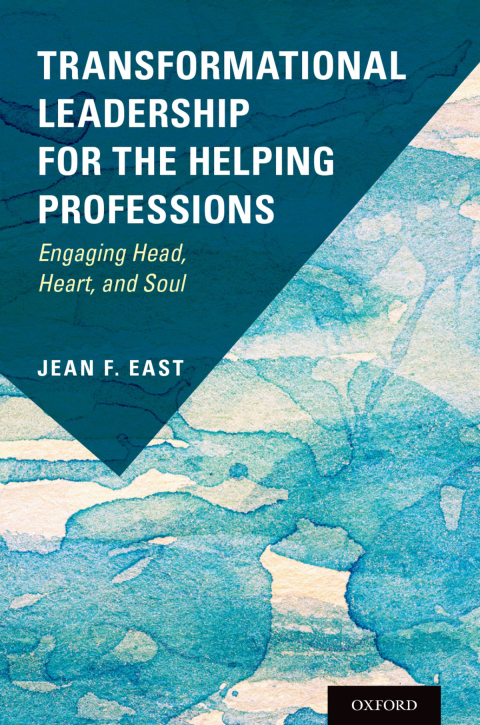Book Transformational Leadership for the Helping Professions: Engaging Head, Heart, and Soul free