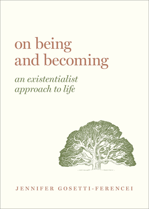 Book On Being and Becoming: An Existentialist Approach to Life (Guides to the Good Life Series) free
