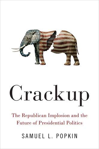 Book Crackup: The Republican Implosion and the Future of Presidential Politics free
